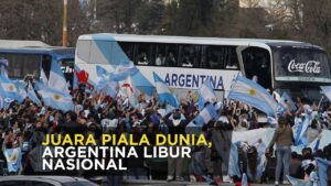 Juara Piala Dunia, Argentina Terapkan Libur Nasional 