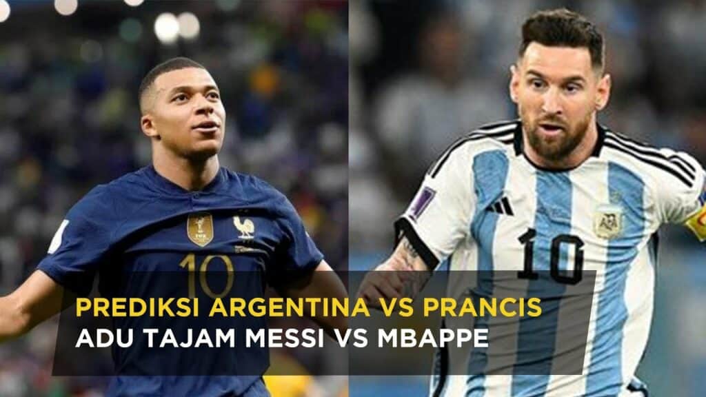 Sengit! Ini Prediksi Final Piala Dunia 2022 Argentina vs Prancis