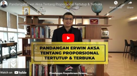 Erwin Aksa: Proporsional Terbuka Bagian dari Demokrasi Indonesia